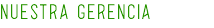 NUESTRA GERENCIA