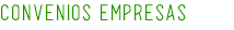 CONVENIOS EMPRESAS